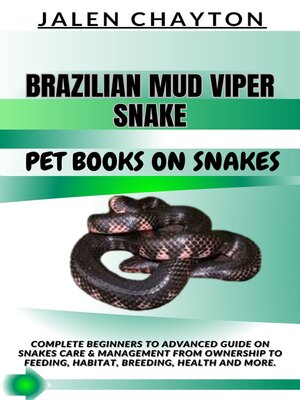 cover image of BRAZILIAN MUD VIPER SNAKE  PET BOOKS ON SNAKES